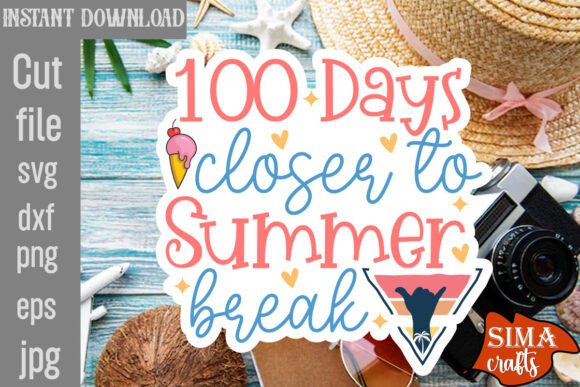 100 Days Closer to Summer Break SVG Review