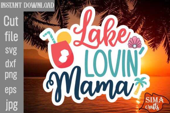 Lake Lovin Mama SVG Cut File Review