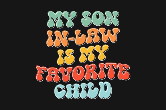 My Son in Law is My Favorite Child SVG