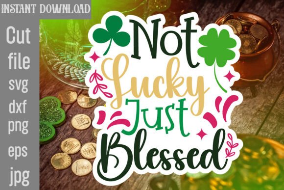 Not Lucky Just Blessed SVG Cut File: A Designer's Real-World Review