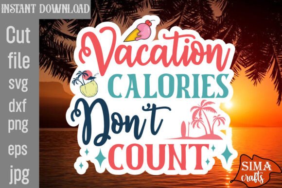 Vacation Calories Don t Count SVG Cut Fl Review